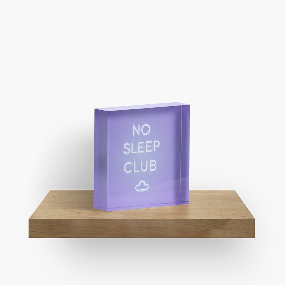 No Sleep Club Acrylic Block