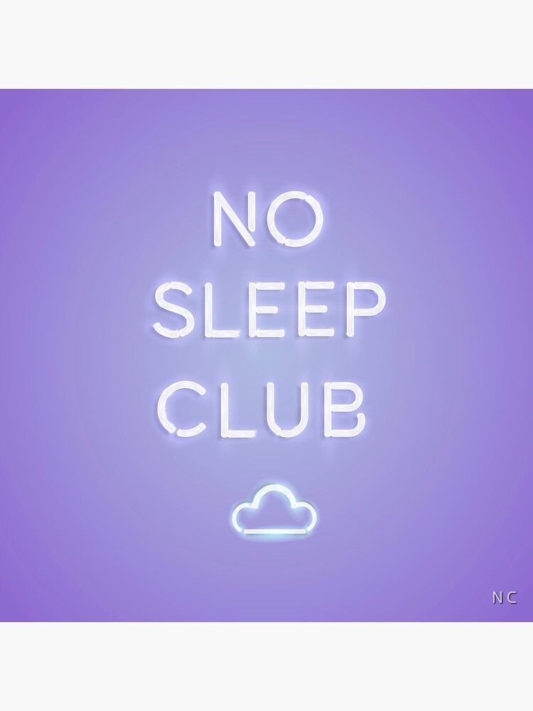 No Sleep Club by crnicole