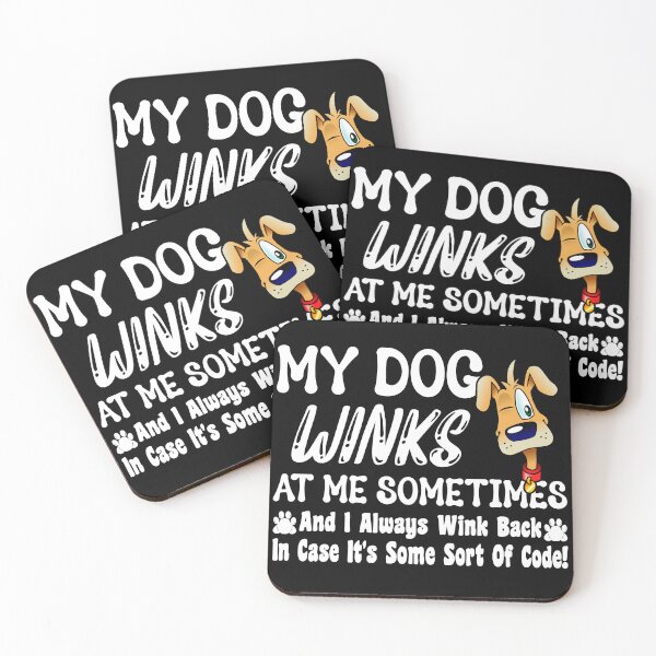 Item preview, Dog Lovers Funny My Dog Winks At Me Sometimes Animal Humor designed and sold by CharJens.