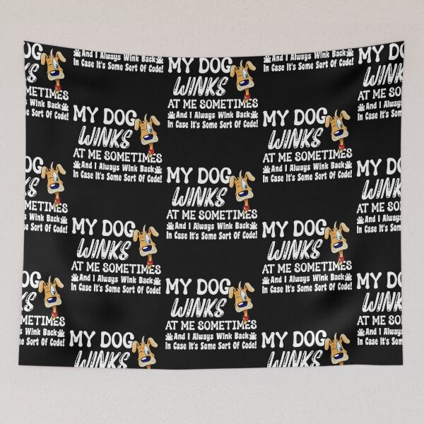 Item preview, Dog Lovers Funny My Dog Winks At Me Sometimes Animal Humor designed and sold by CharJens.