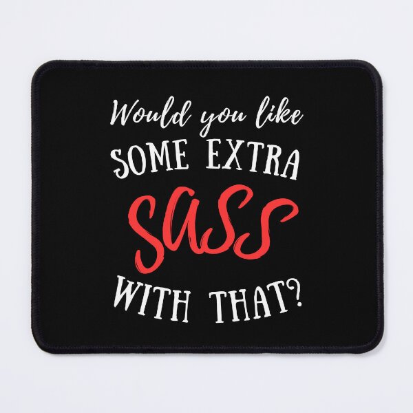 Item preview, Would you like some extra SASS with that? designed and sold by DistinctDesignz.