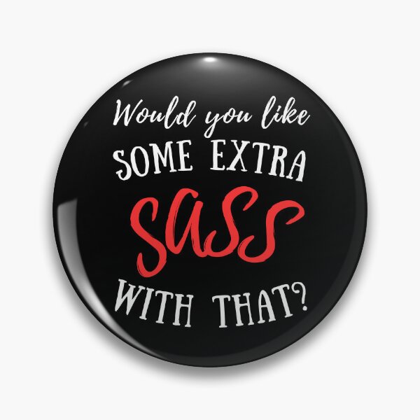 Item preview, Would you like some extra SASS with that? designed and sold by DistinctDesignz.