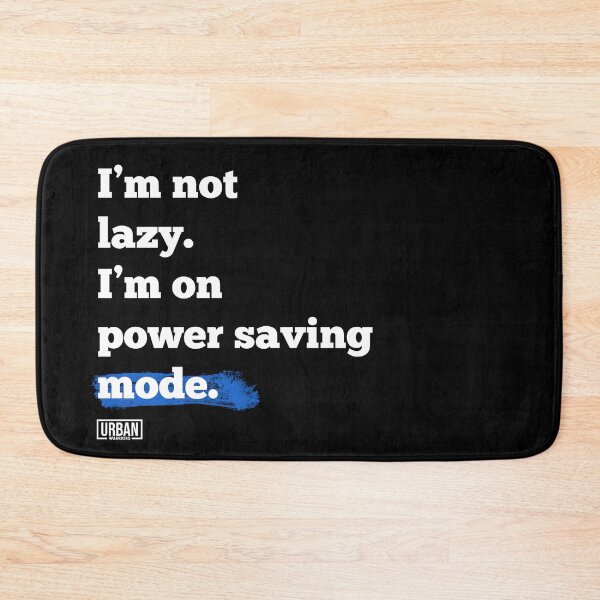 Item preview, I’m not lazy, I’m on power saving mode. designed and sold by urban-warriors.
