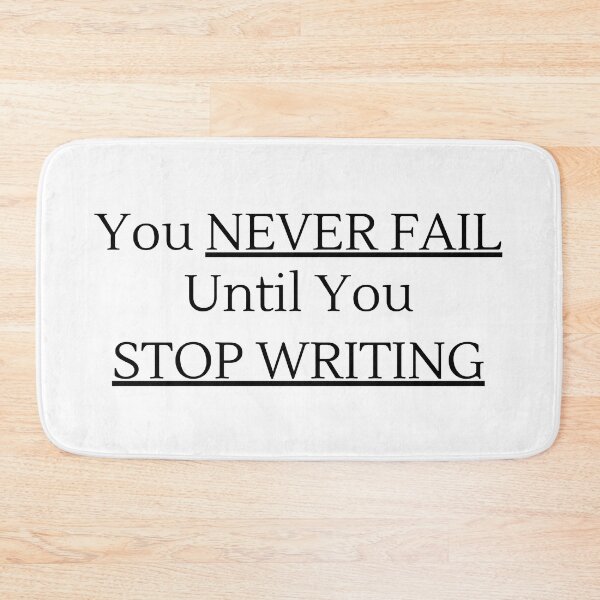 Item preview, You NEVER FAIL Until You STOP WRITING - Black Text designed and sold by TheKnightWriter.