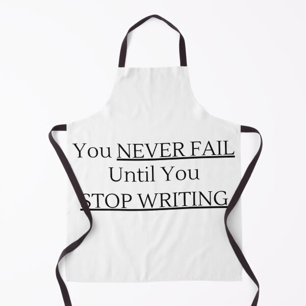 Item preview, You NEVER FAIL Until You STOP WRITING - Black Text designed and sold by TheKnightWriter.