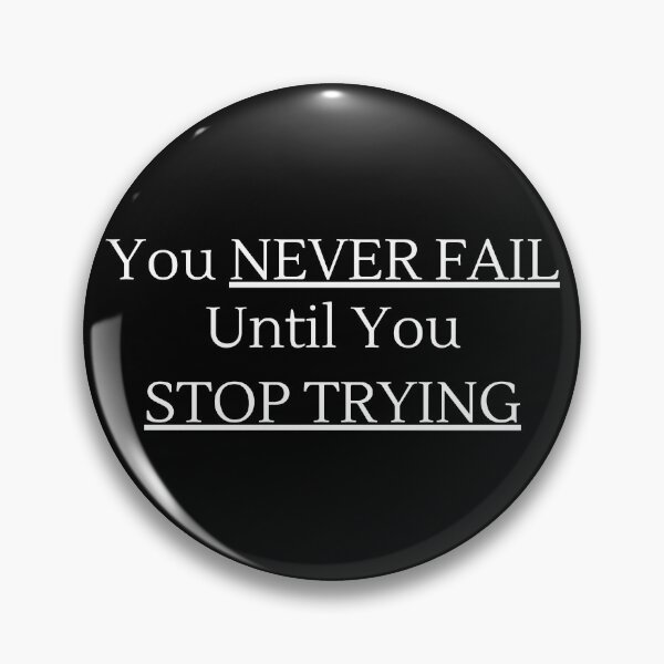 Item preview, You NEVER FAIL Until You STOP TRYING - White Text designed and sold by TheKnightWriter.