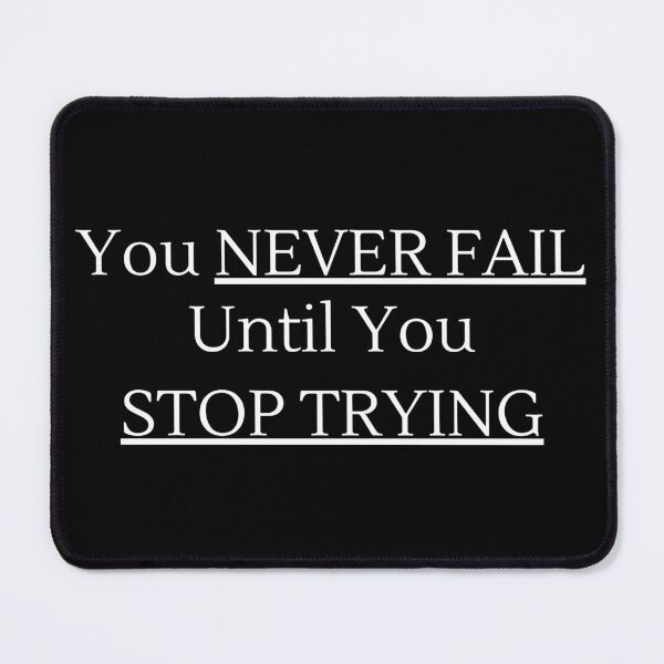 Item preview, You NEVER FAIL Until You STOP TRYING - White Text designed and sold by TheKnightWriter.