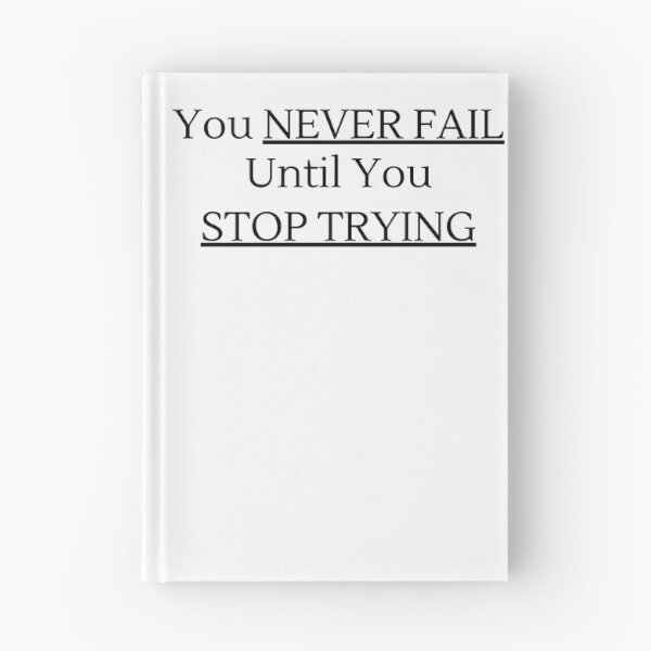 Item preview, You NEVER FAIL Until You STOP TRYING - Black Text designed and sold by TheKnightWriter.