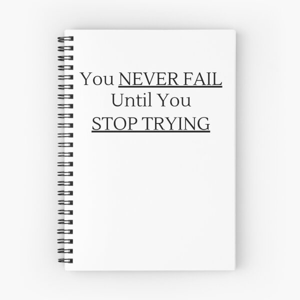 Item preview, You NEVER FAIL Until You STOP TRYING - Black Text designed and sold by TheKnightWriter.