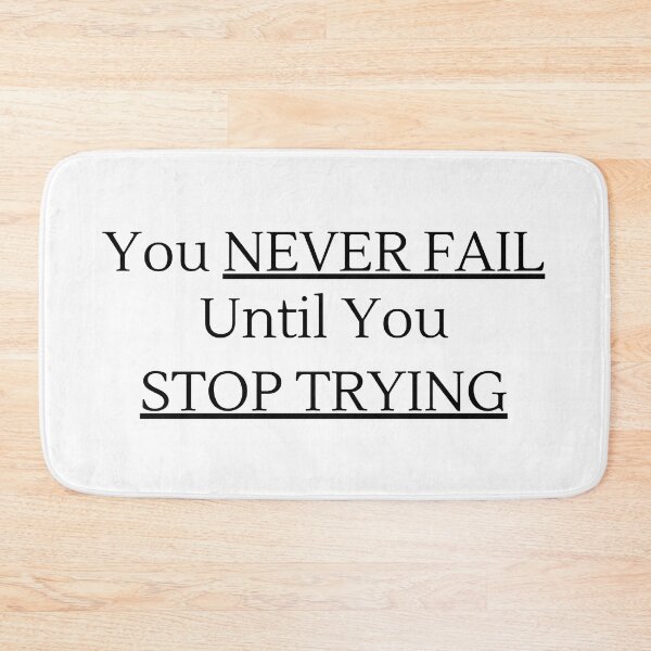 Item preview, You NEVER FAIL Until You STOP TRYING - Black Text designed and sold by TheKnightWriter.