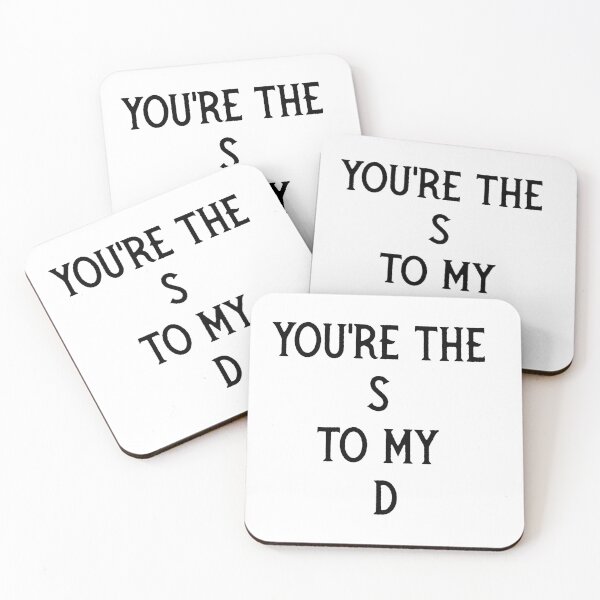 Item preview, You're the s to my D designed and sold by PositiveAlchemy.