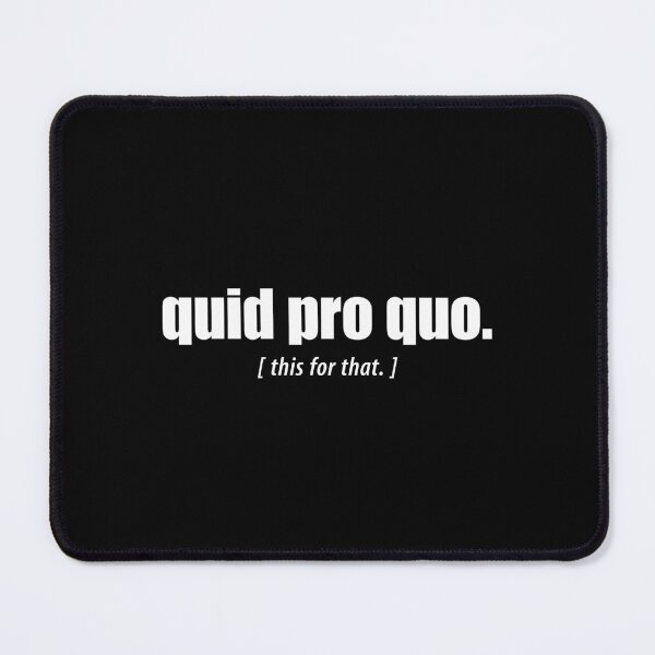 Item preview, Quid Pro Quo designed and sold by hotshots-design.