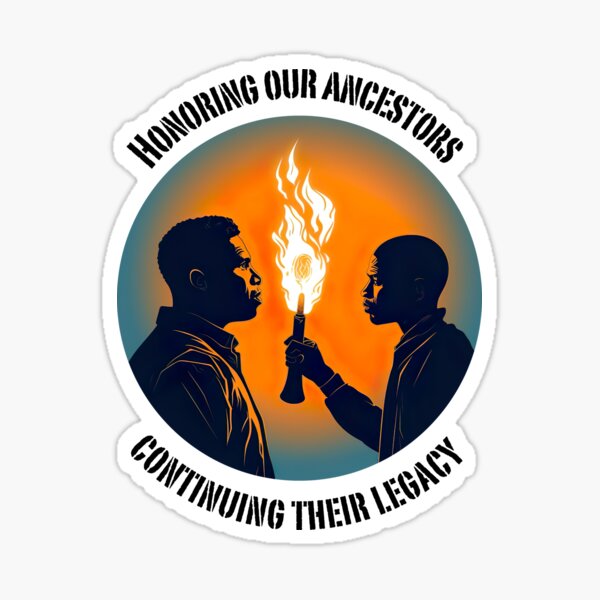 Juneteenth - Honoring Our Ancestors, Continuing Their Legacy Sticker