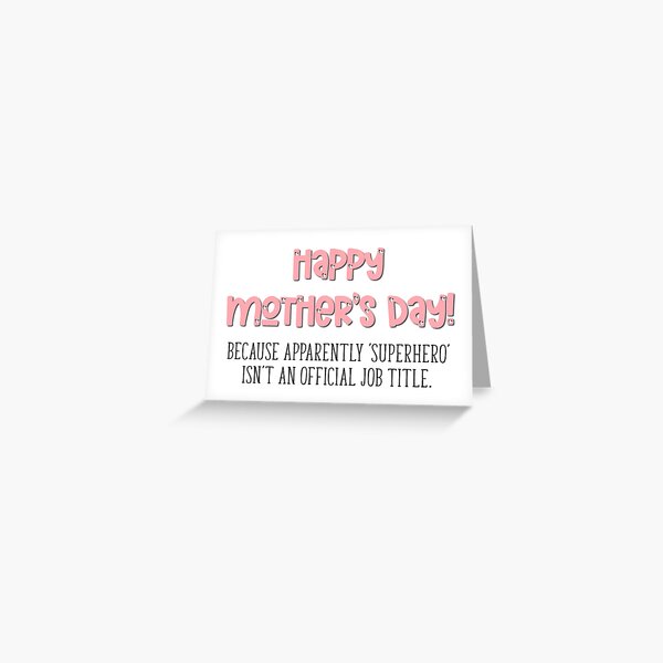 Item preview, Mother's Day Card, Because Superhero Isn't An Official Job Title designed and sold by TheNC.