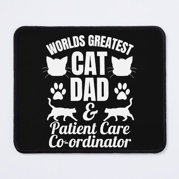 Item preview, Worlds Greatest Cat Dad And Patient Care Coordinator| Featuring An Alternative Design On Selected Products designed and sold by McThingummy.