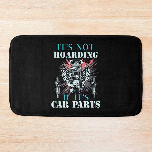 Item preview, It's Not Hoarding If It's Car Parts Motor Engine Supercharger Spare Part Hot Rodding Cars Tools Spark Plugs Speed Fast Race Car Sparkplug designed and sold by CarantinedChaos.