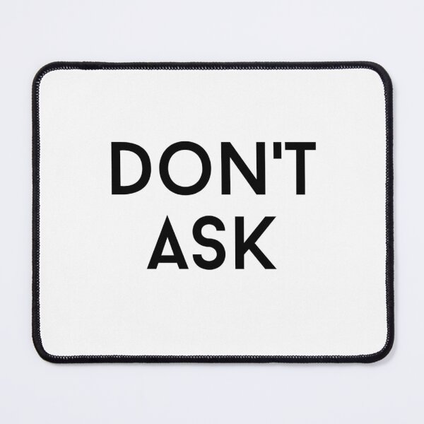 Item preview, dont ask text graphic v1 white background designed and sold by fishpressink.