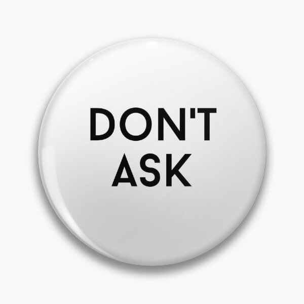 Item preview, dont ask text graphic v1 white background designed and sold by fishpressink.