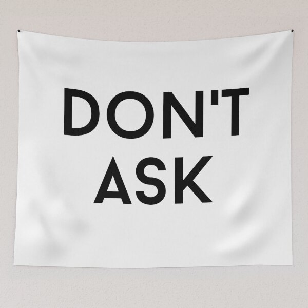 Item preview, dont ask text graphic v1 white background designed and sold by fishpressink.
