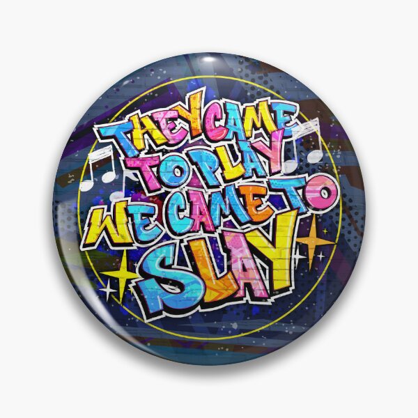 Item preview, They Came To Play, We Came To Slay Pin / Button designed and sold by Michael Bohna.