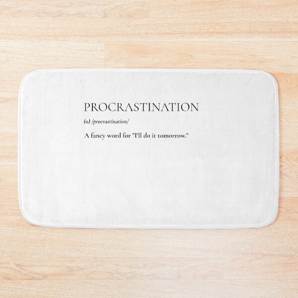 Item preview, Procrastination designed and sold by drymartini52.