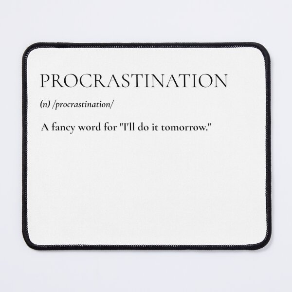 Item preview, Procrastination designed and sold by drymartini52.