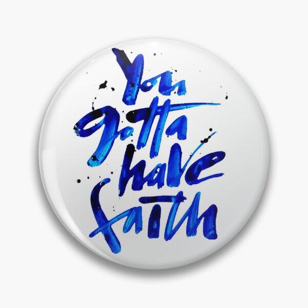 Item preview, You Gotta Have Faith designed and sold by DonkeyParalyzed.