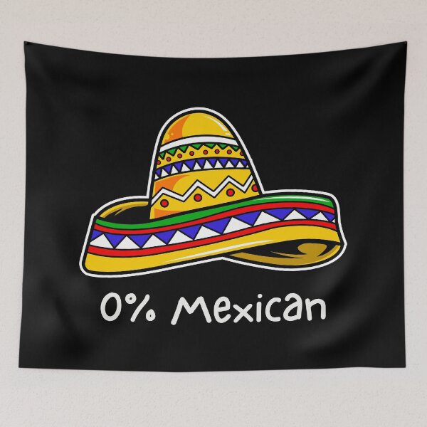 Item preview, 0% Mexican designed and sold by SushiAnn.