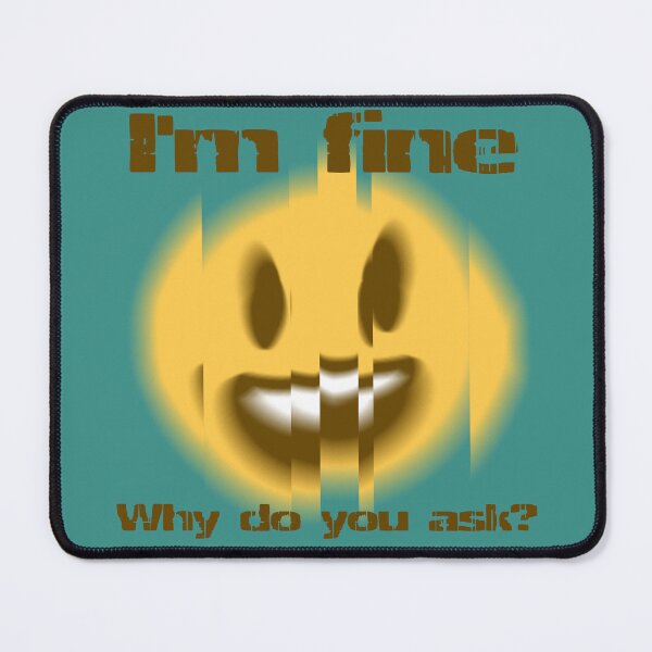Item preview, I'm fine, why do you ask? designed and sold by agenttomcat.