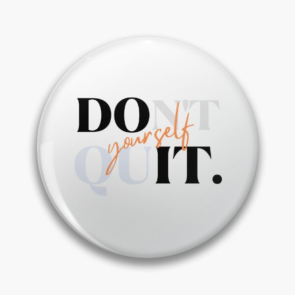 Item preview, dont quit do it yourself designed and sold by crazyworx.