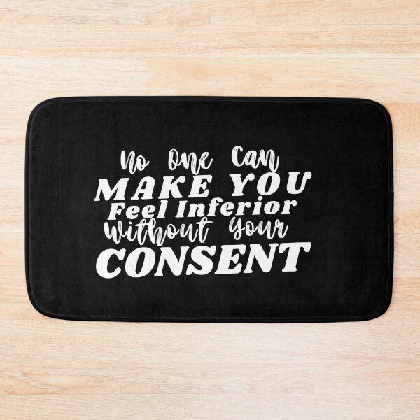 Item preview, No One Can Make You Feel Inferior Without Your Consent Eleanor Roosevelt Quote designed and sold by ImaginedCo.