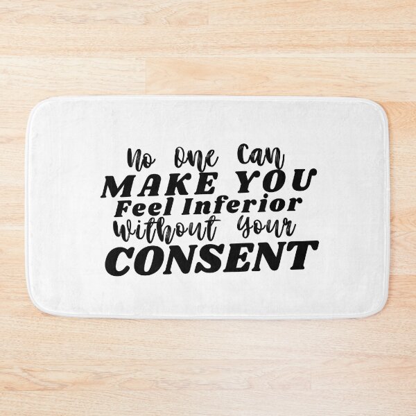 Item preview, No One Can Make You Feel Inferior Without Your Consent Eleanor Roosevelt Quote designed and sold by ImaginedCo.