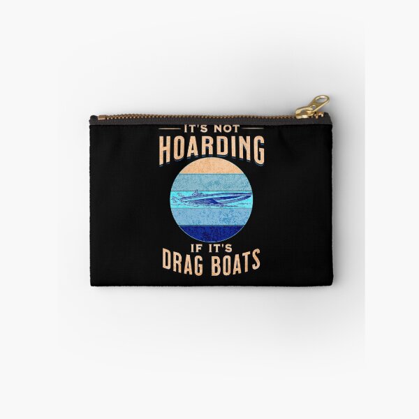 Item preview, It's Not Hoarding If It's Drag Boats Drag Boat Fast Speed Drag Boat Racing Watercraft Powerboat Powerboat Racing Fast Boat designed and sold by CarantinedChaos.