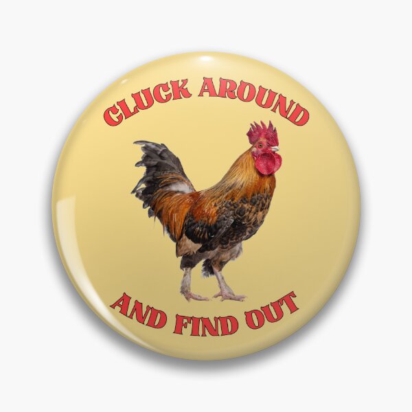 Item preview, Cluck Around And Find Out designed and sold by dratzlow.