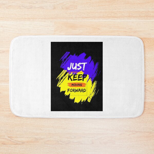 Item preview, Just Keep Moving Forward designed and sold by Danalaks.