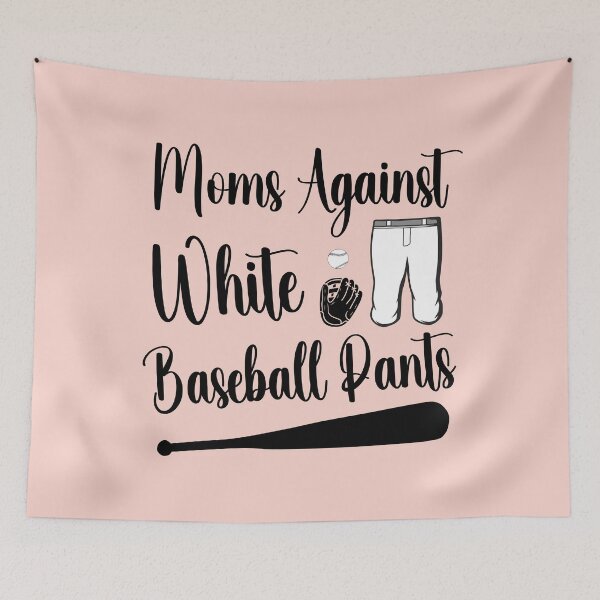 Item preview, Moms Against White Baseball Pants Funny Baseball Mom designed and sold by elvisg03.