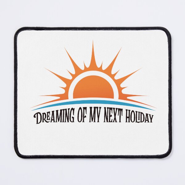 Item preview, Dreaming of my next holiday designed and sold by WHDProduction45.