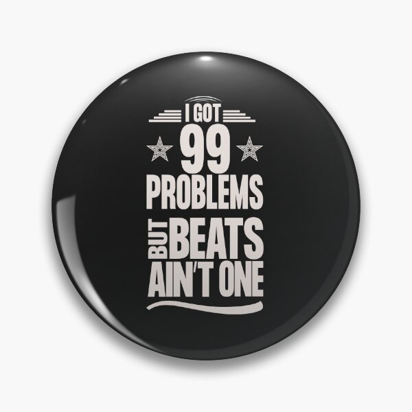 Item preview, I Got 99 Problems, Beats Aint One | Perfect Unique Gift Ideas | Funny Random Meme Slogans Clothing and Stickers designed and sold by blissira.
