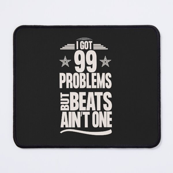 Item preview, I Got 99 Problems, Beats Aint One | Perfect Unique Gift Ideas | Funny Random Meme Slogans Clothing and Stickers designed and sold by blissira.