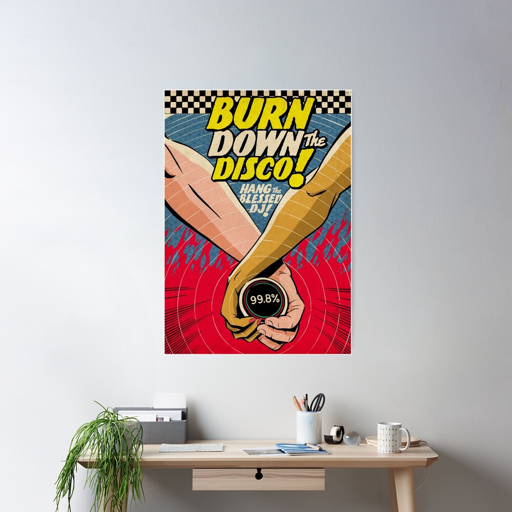 Burn Down the Disco Poster