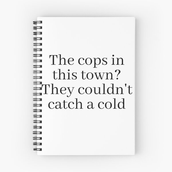Item preview, The cops in this town? They couldn't catch a cold designed and sold by Gabriele Marcucci.