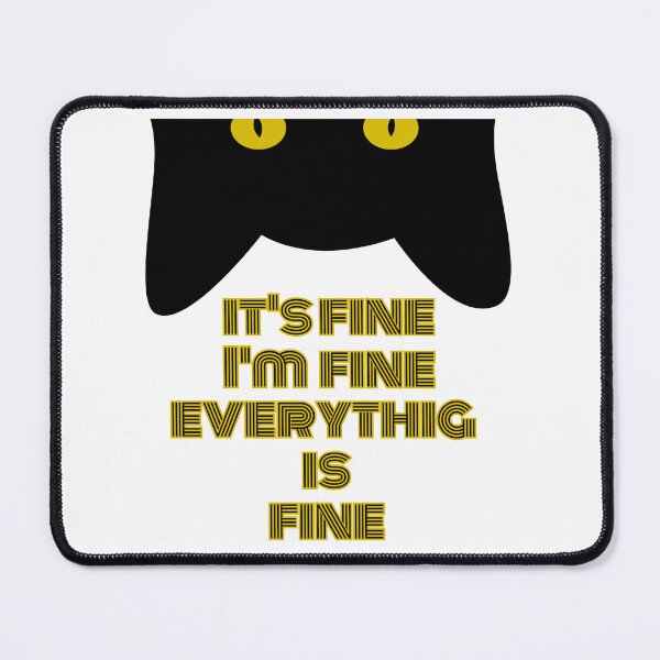 Item preview, It's Fine I'm Fine Everything Is Fine Funny Black Cat designed and sold by CREATIVELEANS ⭐️⭐️⭐️⭐️⭐️.