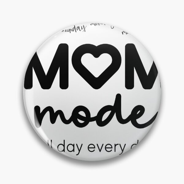 Item preview, Mom mode all day every day  designed and sold by Nizarri.