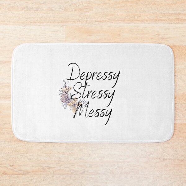 Item preview, Depressy Stressy Messy designed and sold by TheSunshineLife.