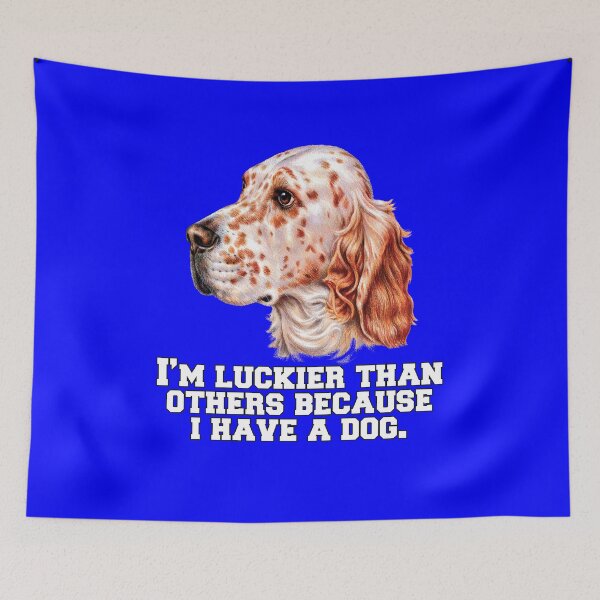 Item preview, English Setter Dog Owner I’m Luckier Than Others Because I Have A Dog designed and sold by fantasticdesign.