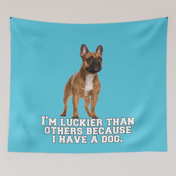 Item preview, French Bulldog Lover I’m Luckier Than Others Because I Have A Dog  designed and sold by fantasticdesign.