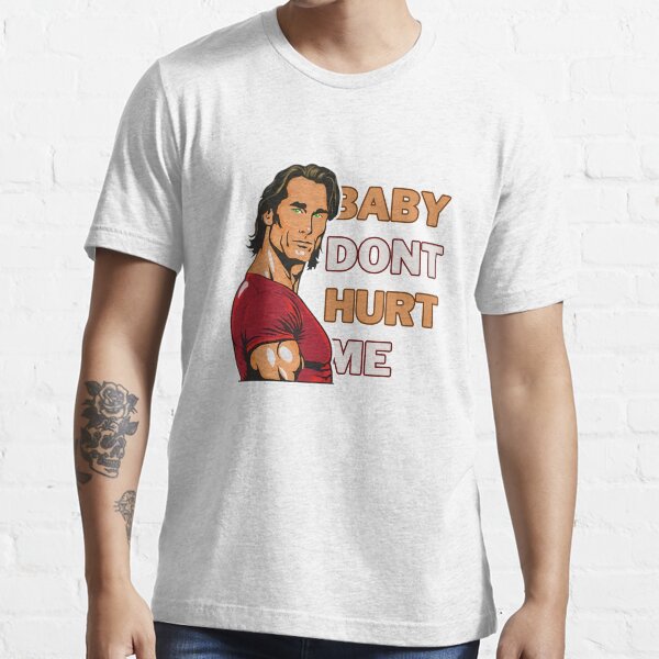 "Baby Don't Hurt Me Meme " Tshirt for Sale by ins1ck Redbubble