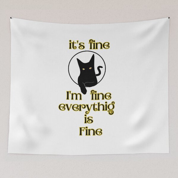Item preview, Funny Black Cat It's Fine I'm Fine designed and sold by CREATIVELEANS ⭐️⭐️⭐️⭐️⭐️.