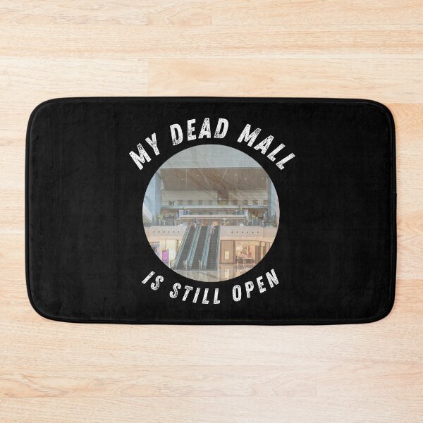 Item preview, My Dead Mall Is Still Open designed and sold by AlpacaSmokes.