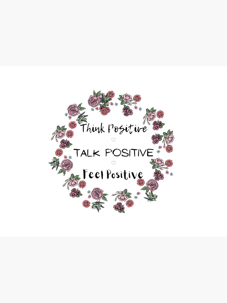 Photo THINK POSITIVE, TALK POSITIVE, FEEL POSITIVE